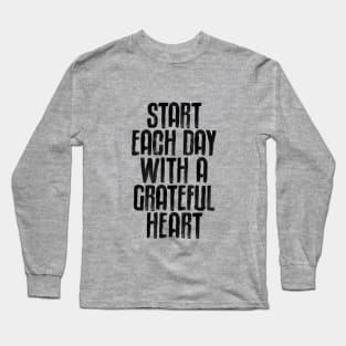 Start Each Day with a Grateful Heart Long Sleeve T-Shirt